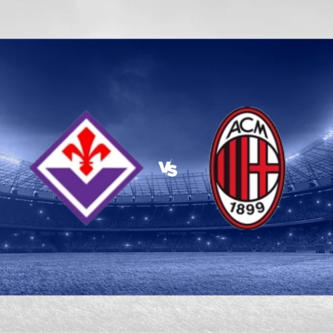 วิเคราะห์บอลวันนี้ กัลโช่ เซเรีย อา อิตาลี : ฟิออเรนติน่า พบกับ เอซี มิลาน