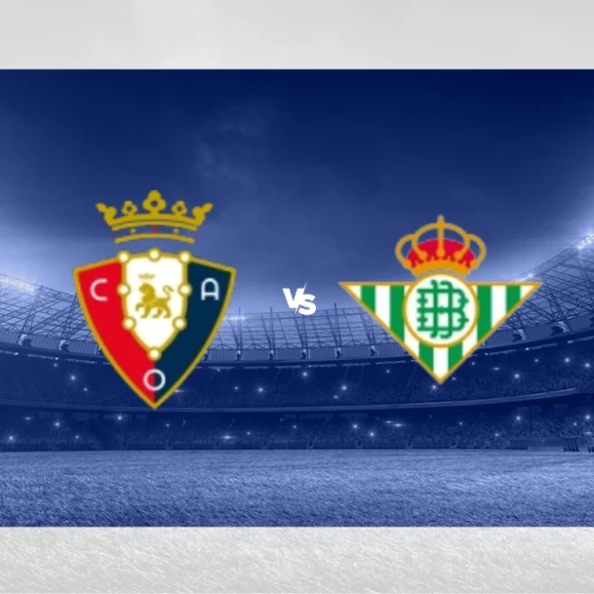 วิเคราะห์บอลวันนี้ ลาลีกา สเปน : โอซาซูน่า พบกับ เรอัล เบติส