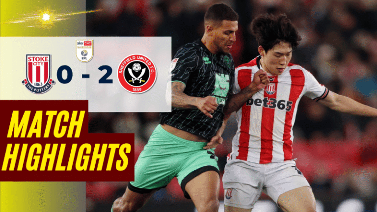 ไฮไลท์บอลวันนี้ อีเอฟแอลแชมเปียนชิป 2025 สโต๊ค ซิตี้ พบ เชฟฟิลด์ ยูไนเต็ด – ผลบอลอีเอฟแอลแชมเปียนชิปล่าสุด