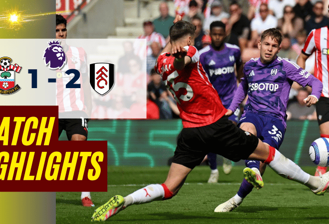 ไฮไลท์บอลวันนี้ พรีเมียร์ลีก 2025 เซาแธมป์ตัน พบ ฟูแล่ม – ผลบอลพรีเมียร์ลีกล่าสุด