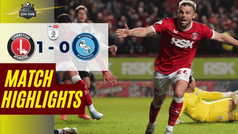 ไฮไลท์บอลวันนี้ลีกวัน อังกฤษ 2025 ชาร์ลตัน แอธเลติก พบ วีคอมบ์ วันเดอเรอร์ส – ผลบอลลีกวัน อังกฤษล่าสุด