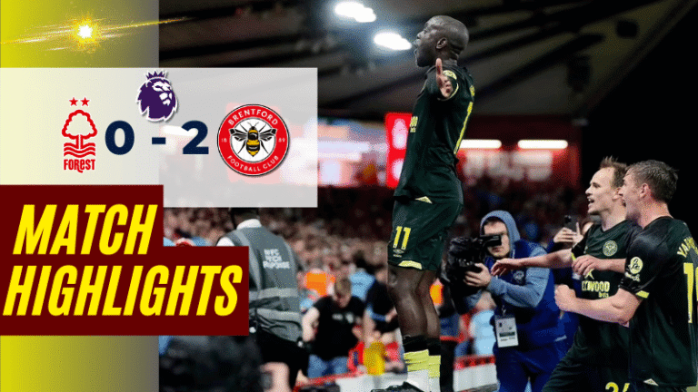 ไฮไลท์บอลวันนี้ พรีเมียร์ลีก 2025 น็อตติ้งแฮม ฟอเรสต์ พบ เบรนท์ฟอร์ด – ผลบอลพรีเมียร์ลีกล่าสุด