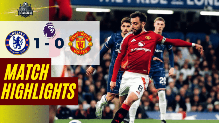 ไฮไลท์บอลวันนี้ พรีเมียร์ลีก 2025 เชลซี พบ แมนเชสเตอร์ ยูไนเต็ด – ผลบอลพรีเมียร์ลีกล่าสุด