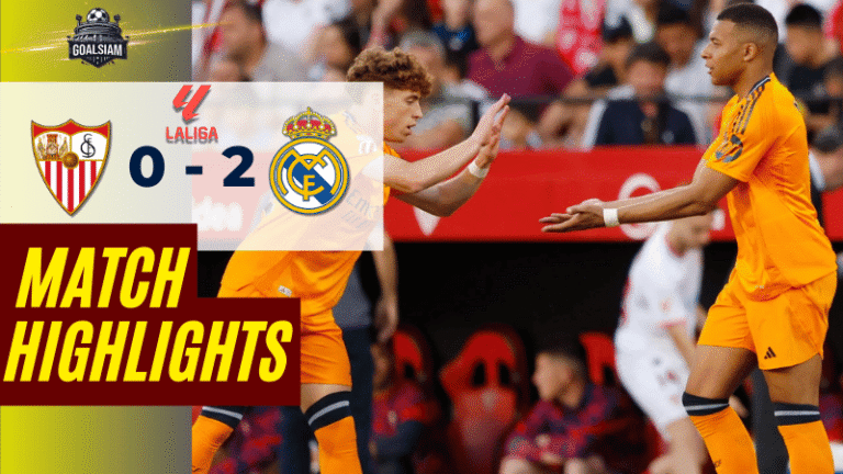ไฮไลท์บอลวันนี้ ลาลิกา 2025 เซบีย่า พบ เรอัล มาดริด – ผลบอลลาลิกาล่าสุด