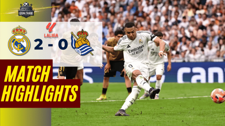 ไฮไลท์บอลวันนี้ ลา ลีกา 2025 เรอัล มาดริด พบ เรอัล โซเซียดาด – ผลบอลลา ลีกาล่าสุด