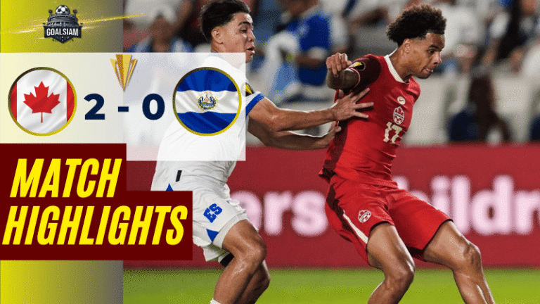 ไฮไลท์บอลวันนี้ คอนแคแคฟโกลด์คัพ 2025 แคนาดา พบ เอลซัลวาดอร์ – ผลบอลคอนแคแคฟโกลด์คัพ ล่าสุด