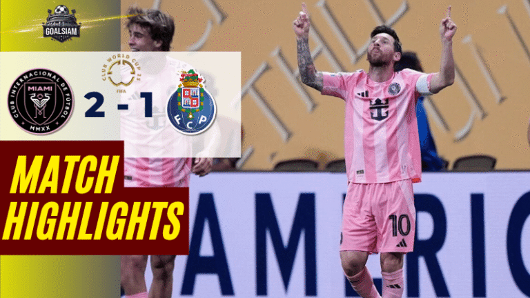 ไฮไลท์บอลวันนี้ ฟีฟ่าคลับเวิลด์คัพ ชิงแชมป์สโมสรโลก 2025 อินเตอร์ ไมอามี ซีเอฟ พบ ปอร์โต้ – ผลบอลฟีฟ่าคลับเวิลด์คัพ ล่าสุด