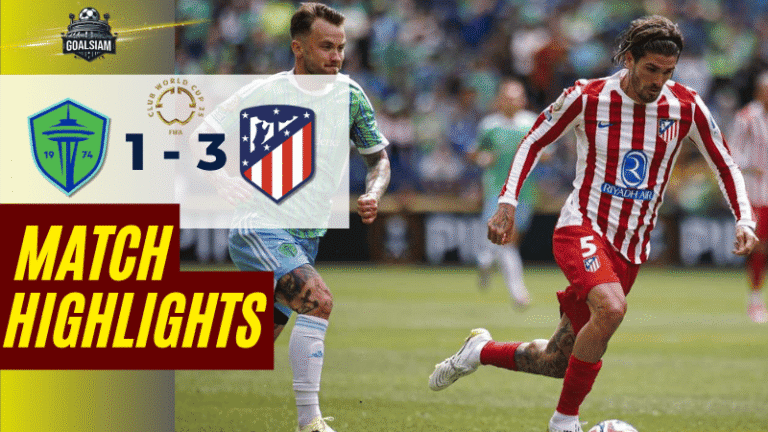 ไฮไลท์บอลวันนี้ ฟีฟ่าคลับเวิลด์คัพ ชิงแชมป์สโมสรโลก 2025 ซีแอตเทิล ซาวน์เดอร์ พบ แอตเลติโก้ มาดริด – ผลบอลฟีฟ่าคลับเวิลด์คัพ ล่าสุด