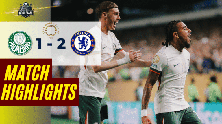 ไฮไลท์บอลวันนี้ ฟีฟ่าคลับเวิลด์คัพ ชิงแชมป์สโมสรโลก 2025 พัลไมรัส พบ เชลซี – ผลบอลฟีฟ่าคลับเวิลด์คัพ ล่าสุด