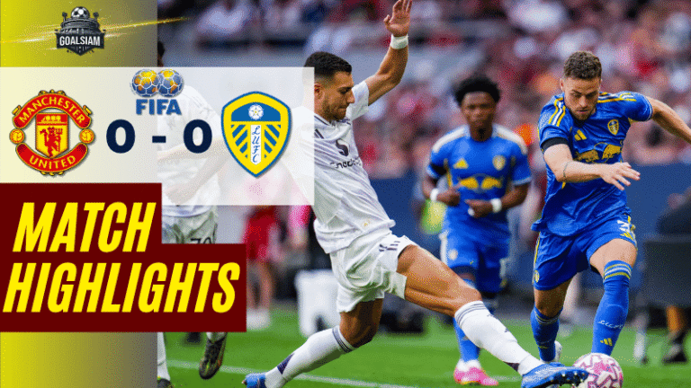 ไฮไลท์บอลวันนี้ กระชับมิตรสโมสร 2025 แมนเชสเตอร์ ยูไนเต็ด พบ ลีดส์ ยูไนเต็ด – ผลบอลกระชับมิตรสโมสร ล่าสุด