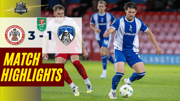 ไฮไลท์บอลวันนี้ อีเอฟแอลคัพ 2025 แอคคริงตัน สแตนลี่ย์ พบ โอลด์แฮม แอทเลติก – ผลบอลอีเอฟแอลคัพ ล่าสุด