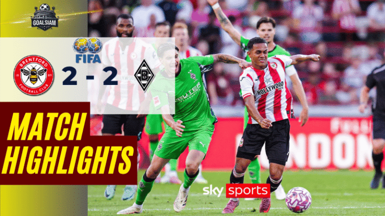 ไฮไลท์บอลวันนี้ กระชับมิตรสโมสร 2025 เบรนท์ฟอร์ด พบ โบรุสเซีย มึนเช่นกลัดบัค – ผลบอลกระชับมิตรสโมสร ล่าสุด