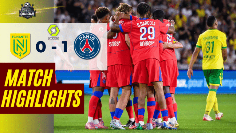 ไฮไลท์บอลวันนี้ ลีกเอิง ฝรั่งเศส 2025 น็องต์ พบ ปารีส แซงต์ แชร์กแมง – ผลบอลลีกเอิงล่าสุด