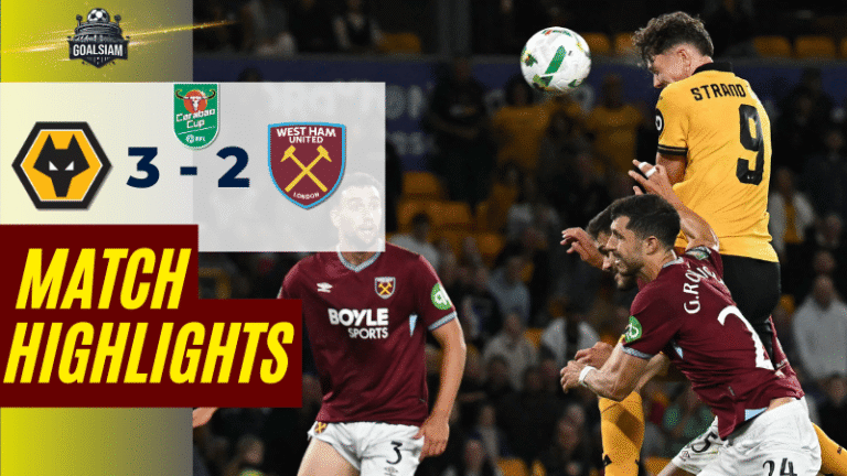 ไฮไลท์บอลวันนี้ อีเอฟแอลคัพ 2025 วูล์ฟแฮมป์ตัน พบ เวสต์แฮมยูไนเต็ด – ผลบอลอีเอฟแอลคัพล่าสุด