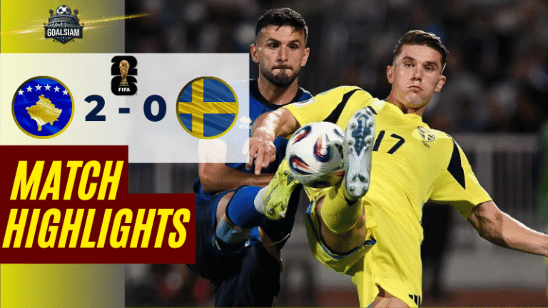 ไฮไลท์บอลวันนี้ ฟุตบอลโลก 2026 รอบคัดเลือก โซนยุโรป กลุ่ม B โคโซโว พบ สวีเดน – ผลบอลฟุตบอลโลก 2026 รอบคัดเลือกล่าสุด