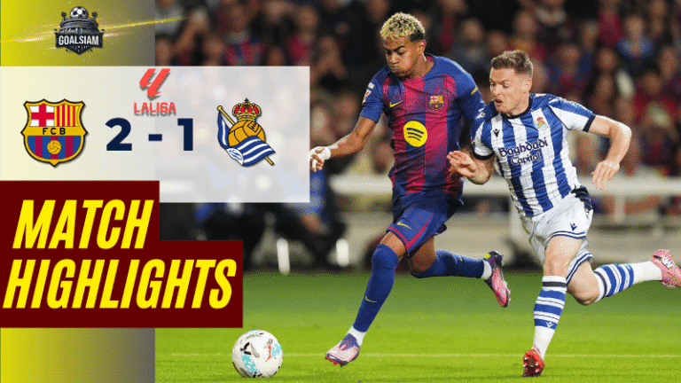 ไฮไลท์บอลวันนี้ ลาลิกา 2025 บาร์เซโลน่า พบ เรอัล โซเซียดาด – ผลบอลลาลิกาล่าสุด