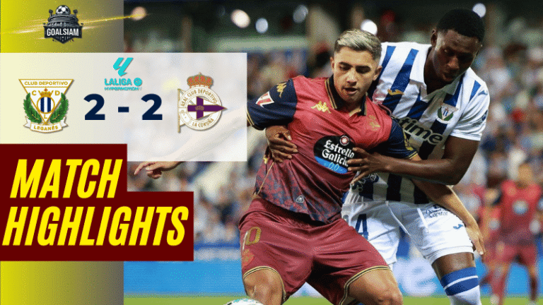 ไฮไลท์บอลวันนี้ เซกุนด้า ดิวิชั่น 2025 เลกาเนส พบ เดปอร์ติโบ ลา คอรุนญ่า – ผลบอลเซกุนด้าล่าสุด