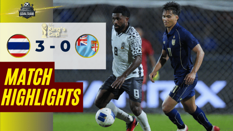 ไฮไลท์บอลวันนี้ คิงส์ คัพ 2025 ไทย พบ ฟิจิ – ผลบอลคิงส์คัพล่าสุด