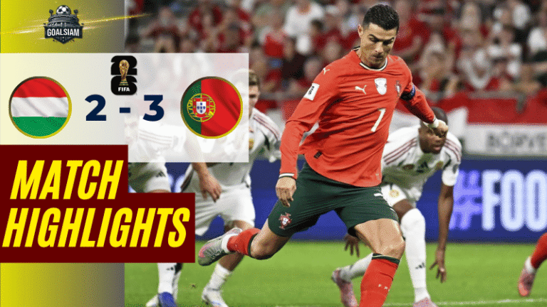 ไฮไลท์บอลวันนี้ ฟุตบอลโลก 2026 รอบคัดเลือก โซนยุโรป กลุ่ม F ฮังการี พบ โปรตุเกส – ผลบอลฟุตบอลโลก 2026 รอบคัดเลือกล่าสุด