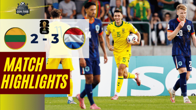 ไฮไลท์บอลวันนี้ ฟุตบอลโลก 2026 รอบคัดเลือก โซนยุโรป กลุ่ม G ลิธัวเนีย พบ เนเธอร์แลนด์ – ผลบอลฟุตบอลโลก 2026 รอบคัดเลือกล่าสุด