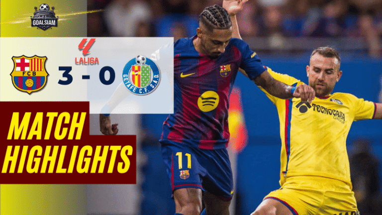 ไฮไลท์บอลวันนี้ ลาลิกา 2025 บาร์เซโลน่า พบ เกตาเฟ่ – ผลบอลลาลิกาล่าสุด