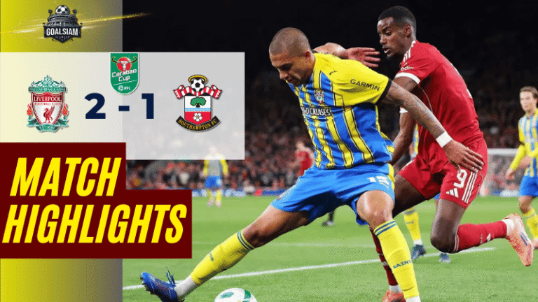 ไฮไลท์บอลวันนี้ คาราบาวคัพ 2025 ลิเวอร์พูล พบ เซาแธมป์ตัน – ผลบอลคาราบาวคัพล่าสุด