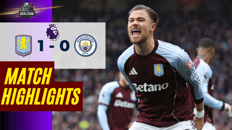 ไฮไลท์บอลวันนี้ พรีเมียร์ลีก 2025/26 แอสตัน วิลล่า พบกับ แมนเชสเตอร์ ซิตี้ – ผลบอลพรีเมียร์ลีกล่าสุด