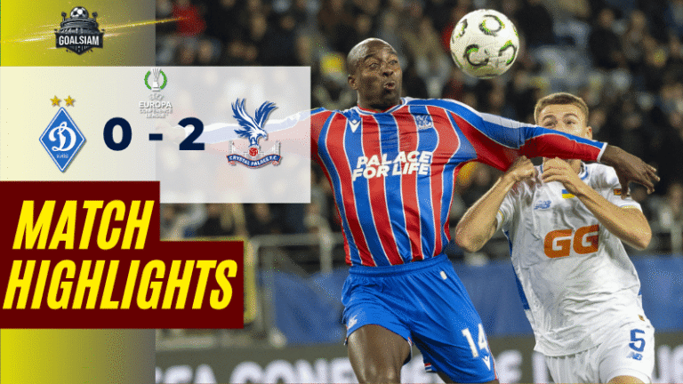 ไฮไลท์บอลวันนี้ ยูฟ่ายูโรปาคอนเฟอเรนซ์ลีก 2025 ดินาโม เคียฟ พบ คริสตัล พาเลซ – ผลบอลยูฟ่ายูโรปาคอนเฟอเรนซ์ลีกล่าสุด