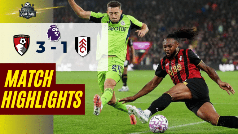 ไฮไลท์บอลวันนี้ พรีเมียร์ลีก 2025 บอร์นมัธ เอเอฟซี พบ ฟูแล่ม – ผลบอลพรีเมียร์ลีกล่าสุด