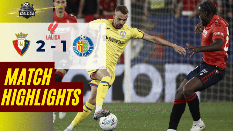 ไฮไลท์บอลวันนี้ ลาลิกา 2025 โอซาซูน่า พบ เกตาเฟ่ – ผลบอลลาลิกาล่าสุด