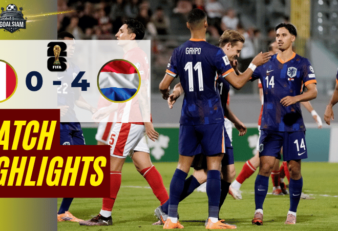 ไฮไลท์บอลวันนี้ ฟุตบอลโลก รอบคัดเลือก โซนยุโรป 2025 มอลตา พบ เนเธอร์แลนด์ – ผลบอลฟุตบอลโลกรอบคัดเลือกล่าสุด