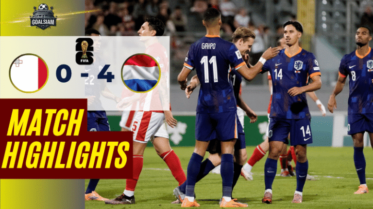 ไฮไลท์บอลวันนี้ ฟุตบอลโลก รอบคัดเลือก โซนยุโรป 2025 มอลตา พบ เนเธอร์แลนด์ – ผลบอลฟุตบอลโลกรอบคัดเลือกล่าสุด