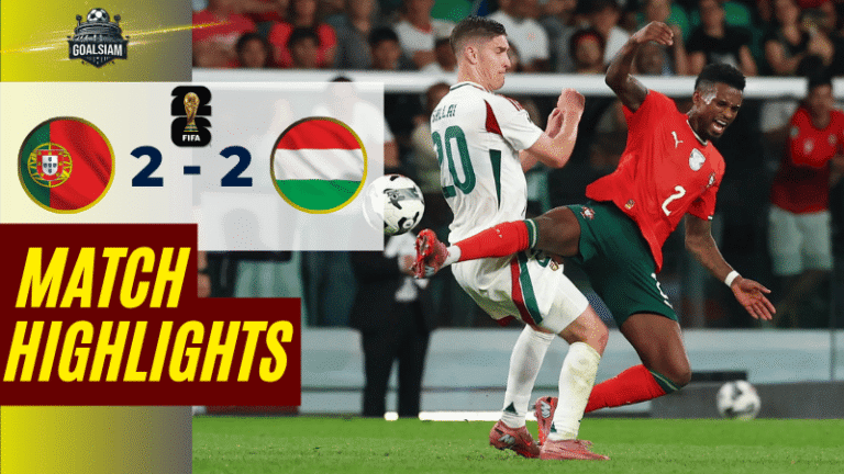 ไฮไลท์บอลวันนี้ ฟุตบอลโลก รอบคัดเลือก โซนยุโรป 2025 โปรตุเกส พบ ฮังการี – ผลบอลฟุตบอลโลกรอบคัดเลือกล่าสุด