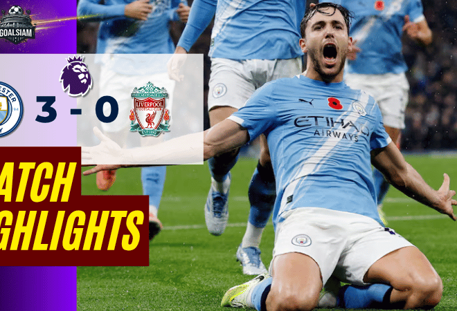 ไฮไลท์บอลวันนี้ พรีเมียร์ลีก 2025/26 แมนเชสเตอร์ ซิตี้ พบกับ ลิเวอร์พูล