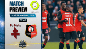 วิเคราะห์บอล ลีกเอิง ฝรั่งเศส : เม็ตซ์ พบกับ แรนส์ 28/11/68