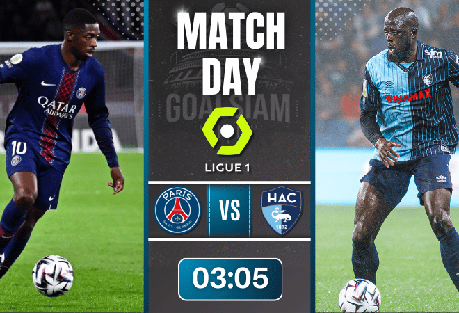 ดูบอลออนไลน์ ลีกเอิง ฝรั่งเศส ถ่ายทอดสด ปารีส แซงต์ แชร์กแมง พบกับ เลอ อาฟร์ 22/11/68