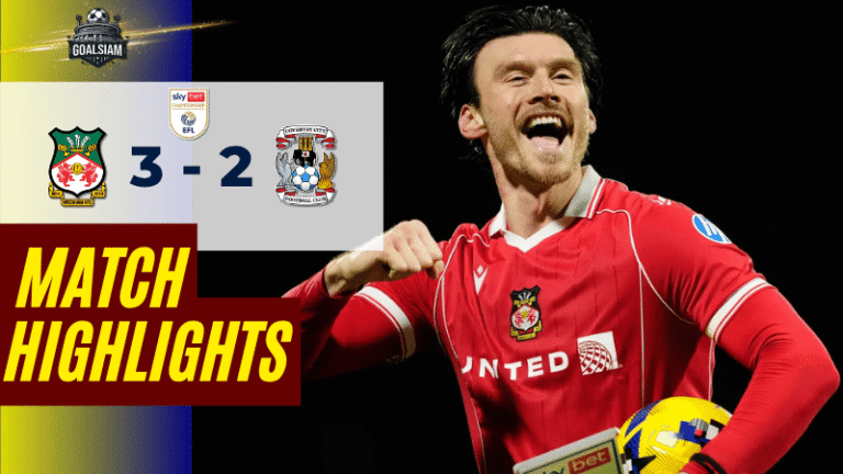 ไฮไลท์บอลวันนี้ อีเอฟแอลแชมเปียนชิป 2025/26 เร็กซ์แฮม พบกับ โคเวนทรี ซิตี้ – ผลบอลอีเอฟแอลแชมเปียนชิปล่าสุด