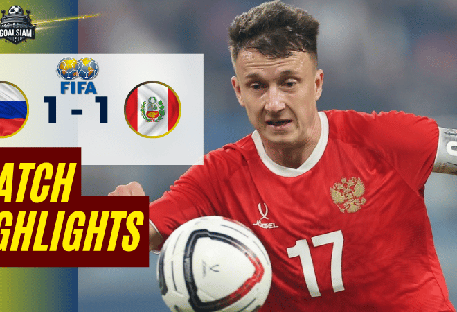 ไฮไลท์บอลวันนี้ กระชับมิตรทีมชาติ รัสเซีย พบกับ เปรู 12/11/68