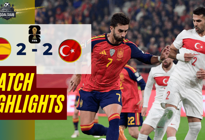 ไฮไลท์บอลวันนี้ ฟุตบอลโลก 2026 รอบคัดเลือก โซนยุโรป สเปน พบกับ ตุรกี 18/11/68