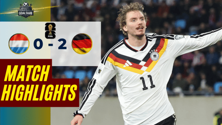 ไฮไลท์บอลวันนี้ ฟุตบอลโลก 2026 รอบคัดเลือก โซนยุโรป ลักเซมเบิร์ก พบกับ เยอรมนี 14/11/68