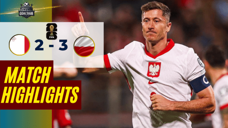 ไฮไลท์บอลวันนี้ ฟุตบอลโลก 2026 รอบคัดเลือก โซนยุโรป มอลตา พบกับ โปแลนด์ 17/11/68