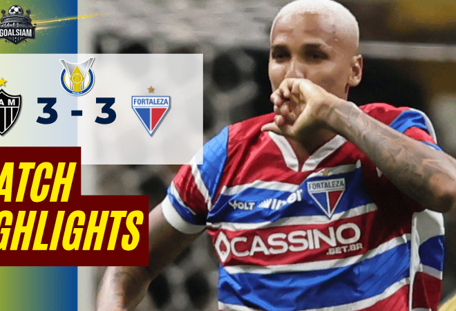 ไฮไลท์บอลวันนี้ กังเปโอนาตู บราซีเลย์รู แซรียีอา 2025/26 อัตเลติโก มิไนโร่ พบกับ ฟอร์ตาเลซ่า 12/11/68