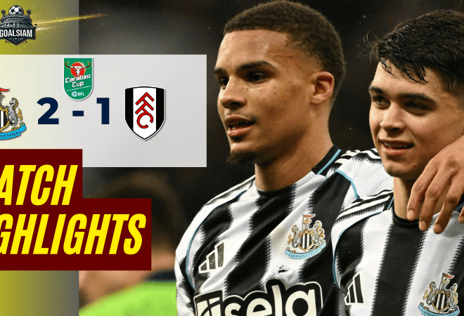 ไฮไลท์บอลวันนี้ อีเอฟแอลคัพ 2025/26 นิวคาสเซิ่ล ยูไนเต็ด พบกับ ฟูแล่ม 17/12/68