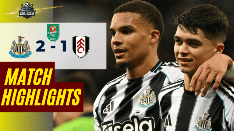 ไฮไลท์บอลวันนี้ อีเอฟแอลคัพ 2025/26 นิวคาสเซิ่ล ยูไนเต็ด พบกับ ฟูแล่ม 17/12/68