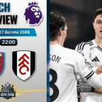 วิเคราะห์บอล พรีเมียร์ลีก : เวสต์แฮมยูไนเต็ด พบกับ ฟูแล่ม 27/12/68