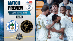 วิเคราะห์บอล ลีกวัน อังกฤษ : วีแกน แอธเลติก พบกับ เบอร์ตัน อัลเบี้ยน 2/12/68