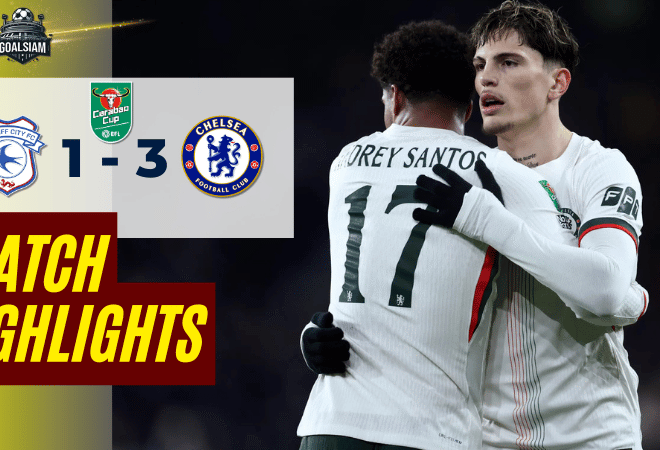 ไฮไลท์บอลวันนี้ คาราบาวคัพ 2025/26 คาร์ดิฟฟ์ซิตี พบกับ เชลซี 16/12/68