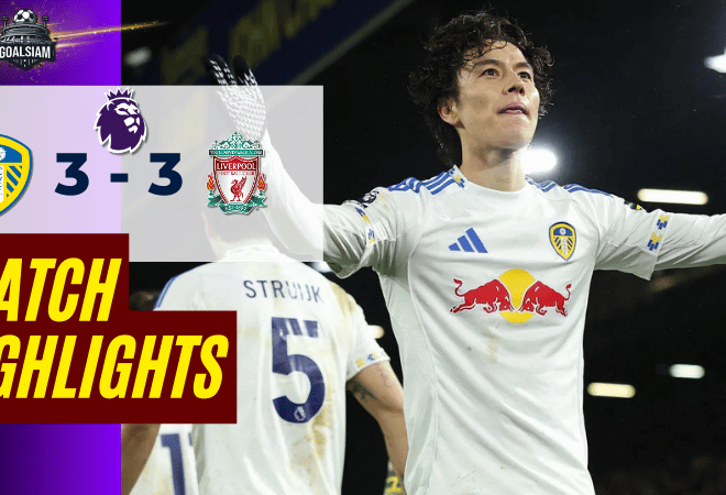 ไฮไลท์บอลวันนี้ พรีเมียร์ลีก 2025/26 ลีดส์ ยูไนเต็ด พบกับ ลิเวอร์พูล 6/12/68