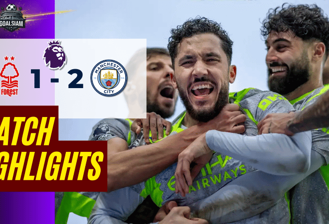 ไฮไลท์บอลวันนี้ พรีเมียร์ลีก 2025/26 น็อตติ้งแฮม ฟอเรสต์ พบกับ แมนเชสเตอร์ ซิตี้ 27/12/68