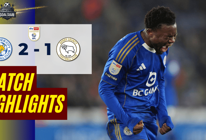 ไฮไลท์บอลวันนี้ อีเอฟแอลแชมเปียนชิป 2025/26 เลสเตอร์ ซิตี้ พบกับ ดาร์บี้ เค้าท์ตี้ 29/12/68